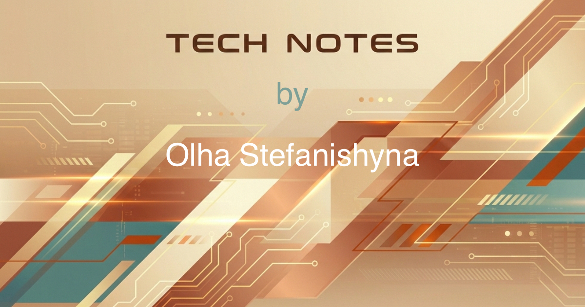 Tech notes | Olha Stefanishyna